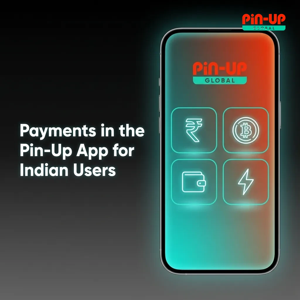 Smartphone showing Pin-Up app payments screen with Indian rupee, UPI, PayTM, GPay, cards and crypto icons