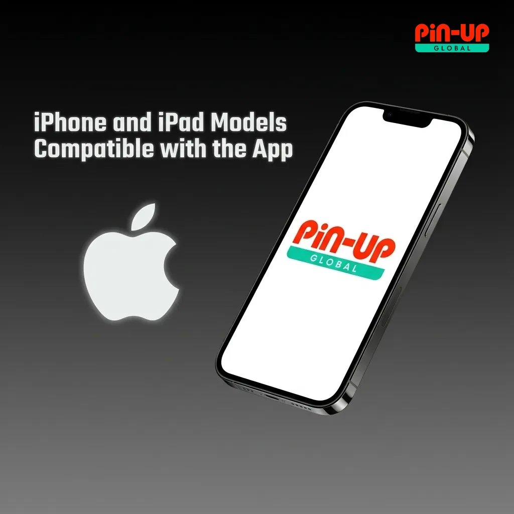 Graphic showing compatible Apple devices: iPhone X–15 series and recent iPad/iPad Air models for the Pin-Up iOS app.
